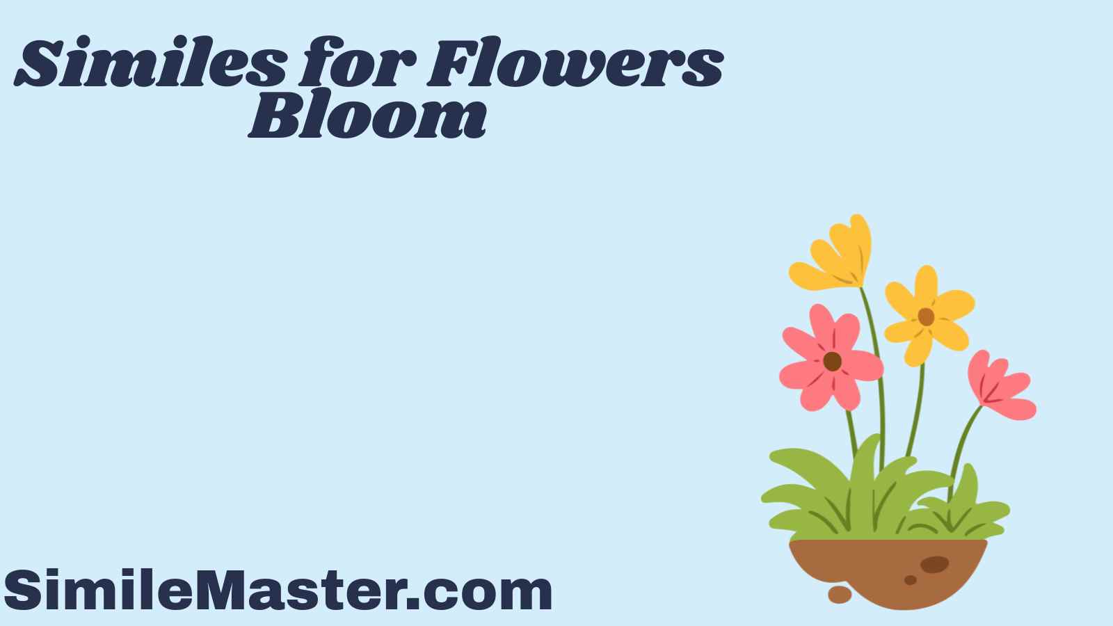 Similes for Flowers Bloom