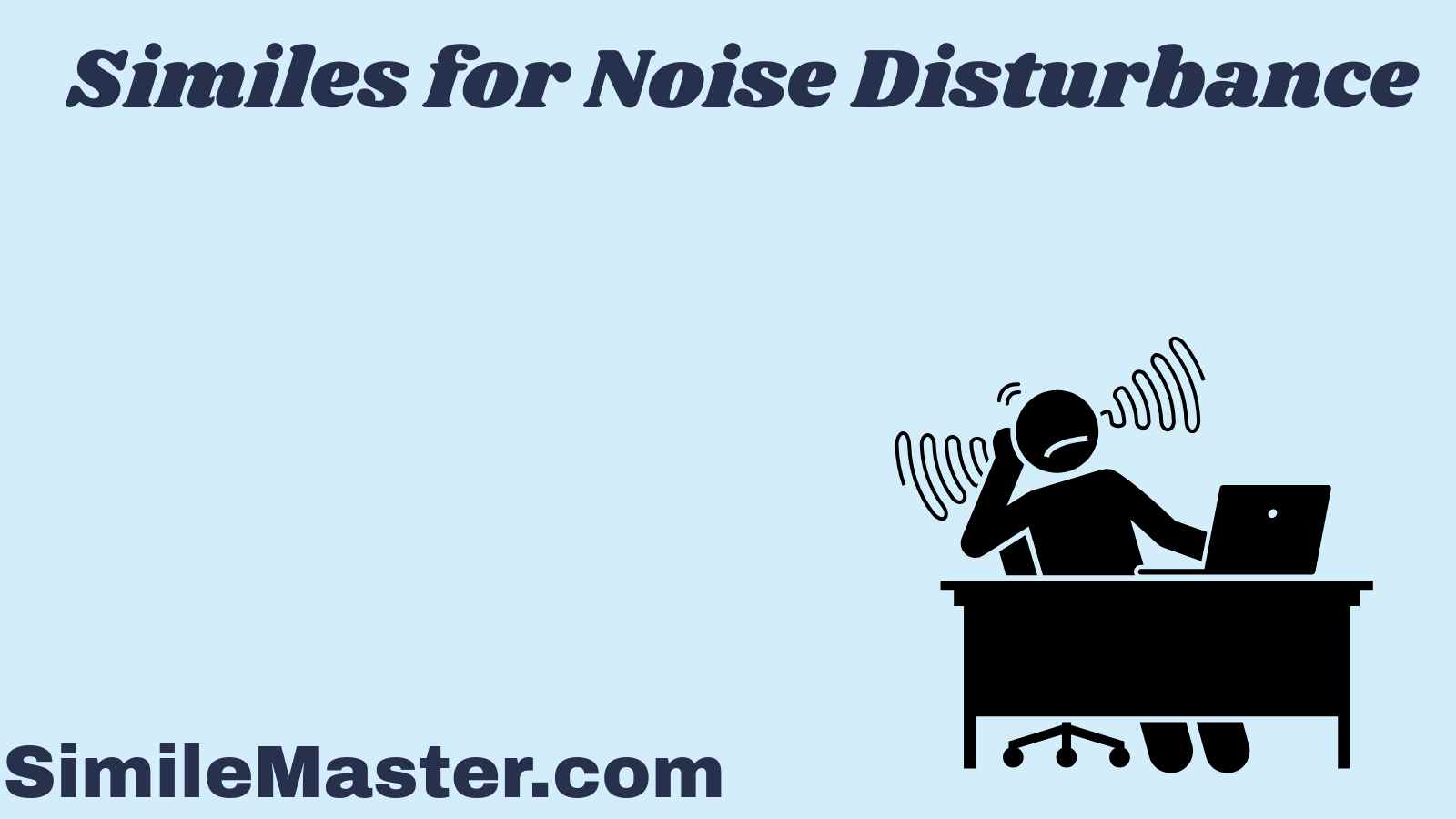 Similes for Noise Disturbance